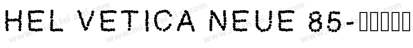 HEL VETICA NEUE 85字体转换